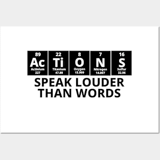 Actions Speak Louder Than Words Posters and Art